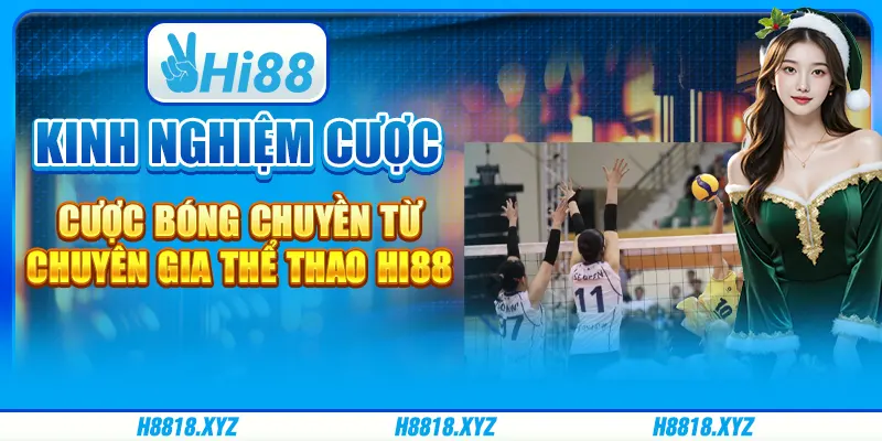 Kinh nghiệm cược bóng chuyền từ chuyên gia thể thao Hi88