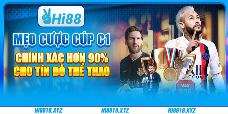 Mẹo cược Cúp C1 chính xác hơn 90% cho tín đồ thể thao