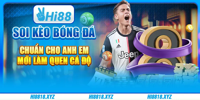 Soi kèo bóng đá chuẩn cho anh em mới làm quen cá độ