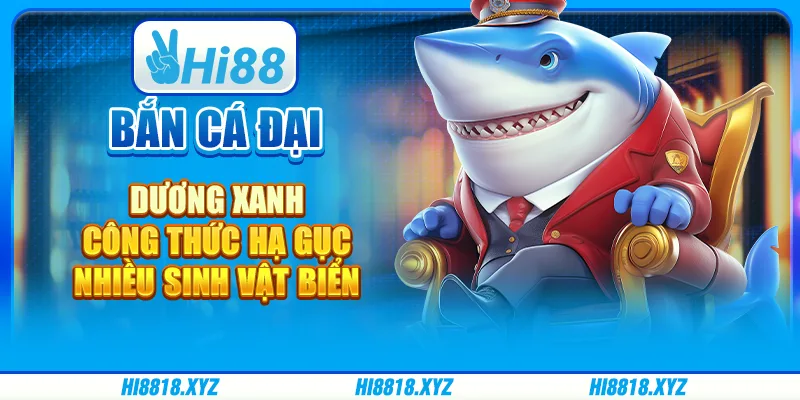 Bắn cá đại dương xanh - Công thức hạ gục nhiều sinh vật biển