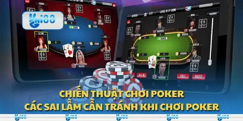 Chiến thuật chơi Poker: Các sai lầm cần tránh khi chơi Poker